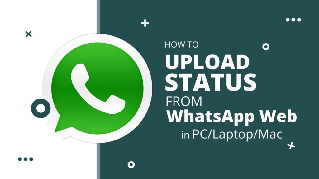 WhatsApp Status Update Goes Desktop: Sharing Text and Photos Made Easier